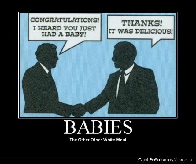 Babies - the other other white meat
